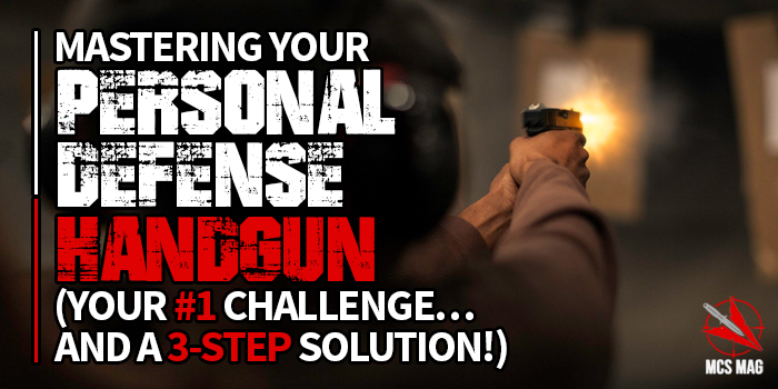 Mastering Your Personal Defense Handgun